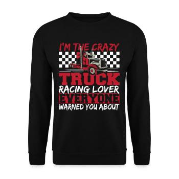 Truck Racer Motorsport Ich bin der verrückte - Unisex Pullover - Schwarz - Vorne - Alina (178cm) & Michal (187cm)