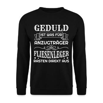 Geduld ist für Anzugträger Fliesenleger rasten - Unisex Pullover - Schwarz - Vorne - Alina (178cm) & Michal (187cm)