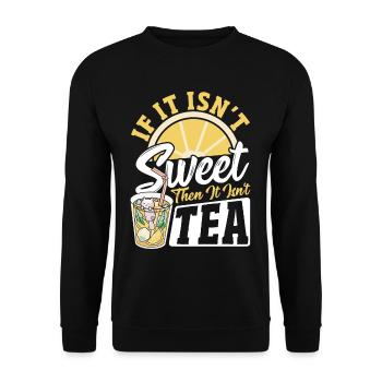 If It Isn't Sweet Then It Isn't Tea Sweet Tea Ice - Unisex Sweatshirt - black - Front - Alina (178cm) & Michal (187cm)