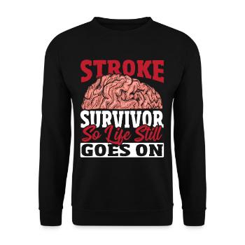 Stroke Survivor So Life Still Goes On Stroke - Unisex Sweatshirt - black - Front - Alina (178cm) & Michal (187cm)