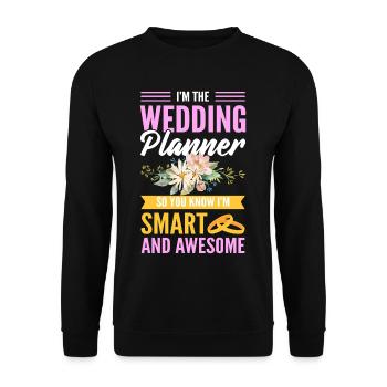 I'm The Wedding Planner So You Know I'm Smart And - Unisex Pullover - Schwarz - Vorne - Alina (178cm) & Michal (187cm)