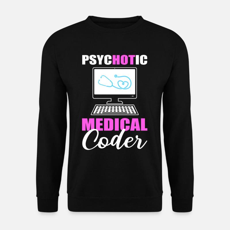 Codeur médical psychotique Codage médical - Sweat-shirt Unisexe - noir