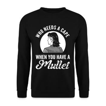 Who Needs A Cape When You Have A Mullet - Unisex Pullover - Schwarz - Vorne - Alina (178cm) & Michal (187cm)