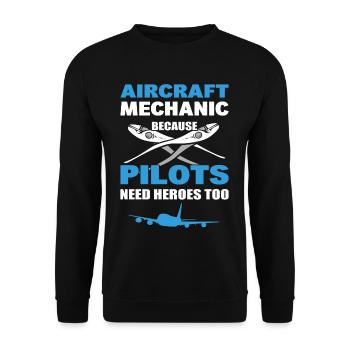 Aircraft Mechanic Because Pilots Need Heroes Too - Unisex Sweatshirt - black - Front - Alina (178cm) & Michal (187cm)