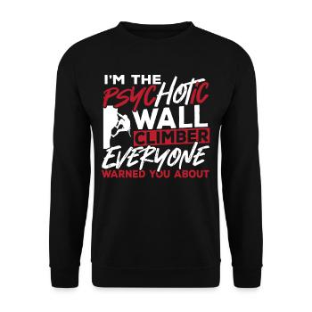 Wall Climbing I'm The Psychotic Wall Climber - Unisex Pullover - Schwarz - Vorne - Alina (178cm) & Michal (187cm)