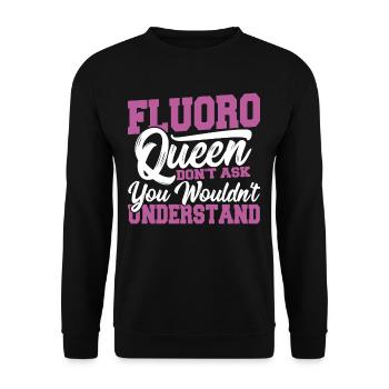 Fluoro Queen Frag nicht. Du würdest es nicht - Unisex Pullover - Schwarz - Vorne - Alina (178cm) & Michal (187cm)