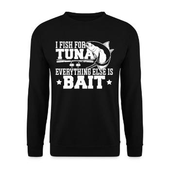 I Fish For Tuna Everything Else Is Bait Tuna - Unisex Pullover - Schwarz - Vorne - Alina (178cm) & Michal (187cm)