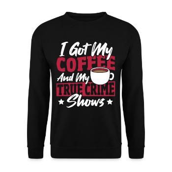 I Got My Coffee And My True Crime Shows True - Unisex Sweatshirt - black - Front - Alina (178cm) & Michal (187cm)