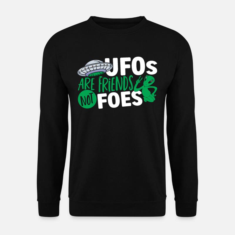 UFOs Are Friends Not Foes Alien Ufologist - Unisex Pullover - Schwarz