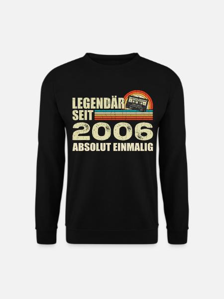 Legendary since 2006 - absolutely unique - Unisex Sweatshirt - black