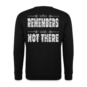 Who remembers was not there - Festival, Party - Unisex Sweatshirt - black - Back - Alina (178cm)