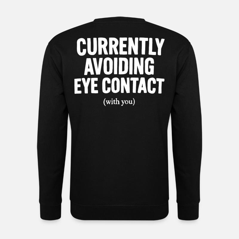 No eye contact - Unisex Sweatshirt - black