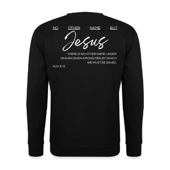Kein anderer Name als Jesus - Apostelgeschichte 4,12 - Unisex Pullover - Schwarz - Hinten - Alina (178cm)