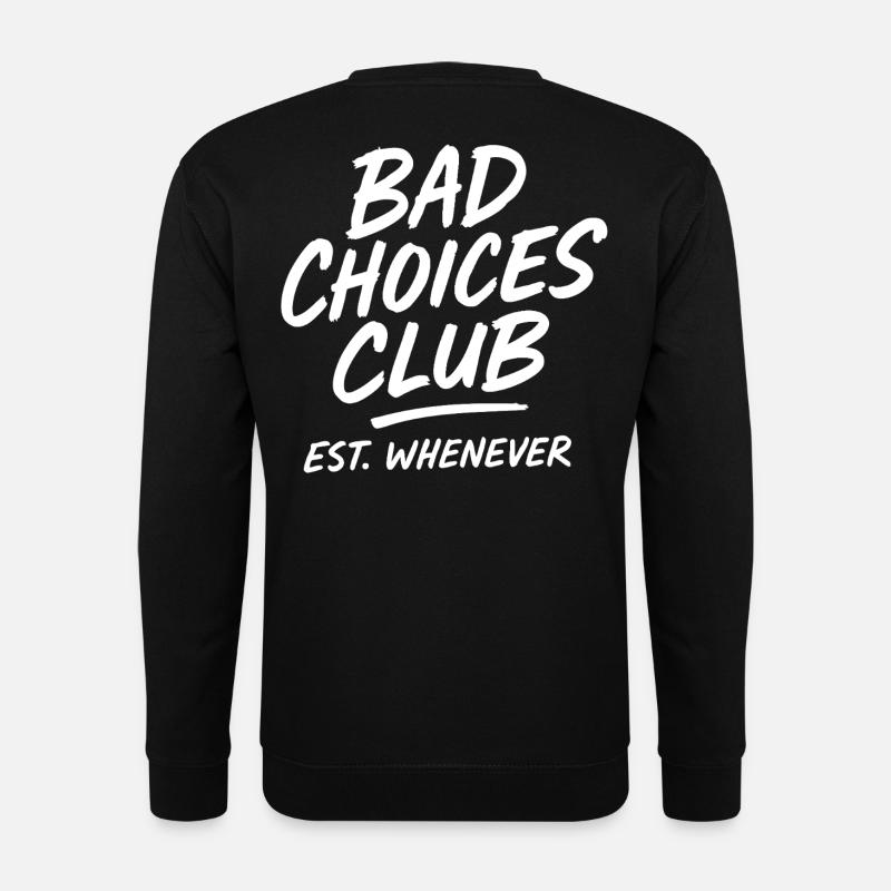 Bad Choices Club Est Whenever - Unisex Pullover - Schwarz