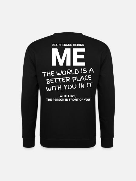 DEAR PERSON BEHIND ME - Unisex Sweatshirt - black