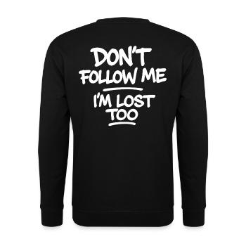 Don’t Follow Me I’m Lost Too – Drôle de dicton - Sweat-shirt Unisexe - noir - Dos - Alina (178cm)