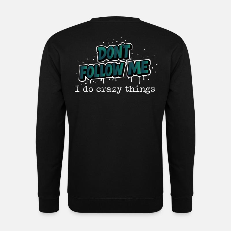 Ne me suivez pas en disant design - Sweat-shirt Unisexe - noir
