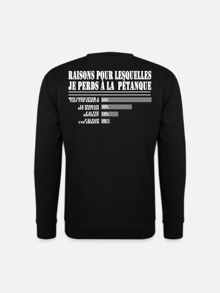 Raisons de Perdre à la Pétanque pour les Fans - Sweat-shirt Unisexe - noir