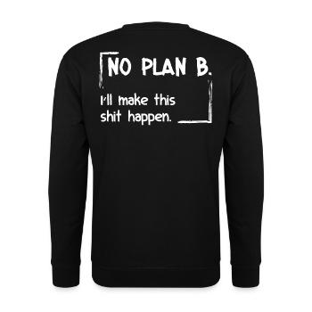 Pas de plan B. Je vais faire en sorte que ça marche. - Sweat-shirt Unisexe - noir - Dos - Alina (178cm)