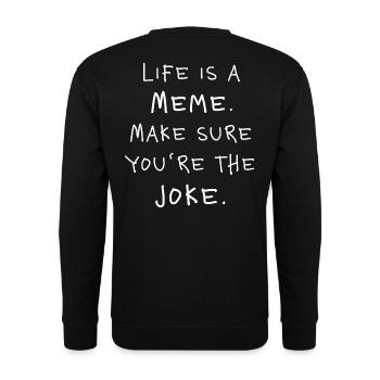Life is a Meme – Minimal Typo Spruch Trend Social - Unisex Sweatshirt - black - Back - Alina (178cm)