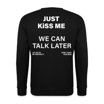 Just KiSS me we can talk later - Unisex Sweatshirt - black - Back - Alina (178cm)