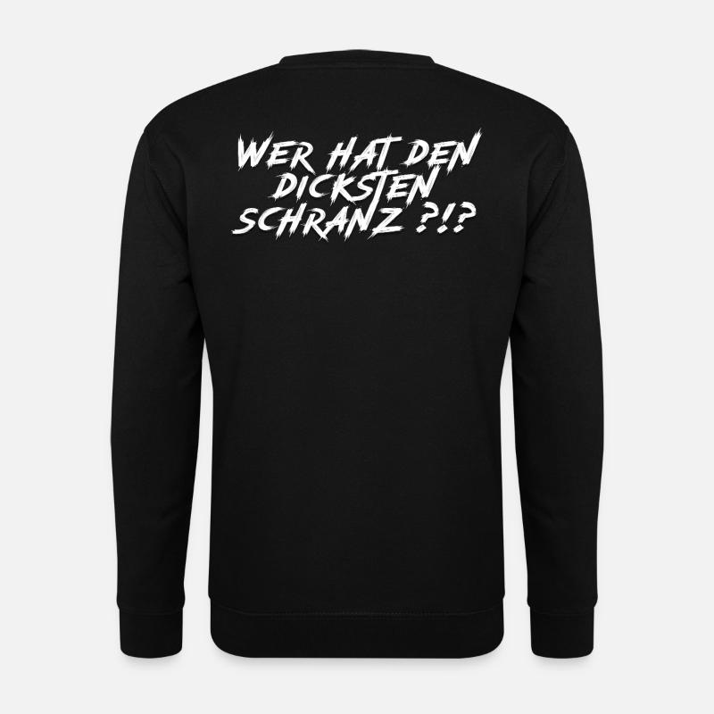 Wer hat den dicksten Schranz?!? - Unisex Pullover - Schwarz