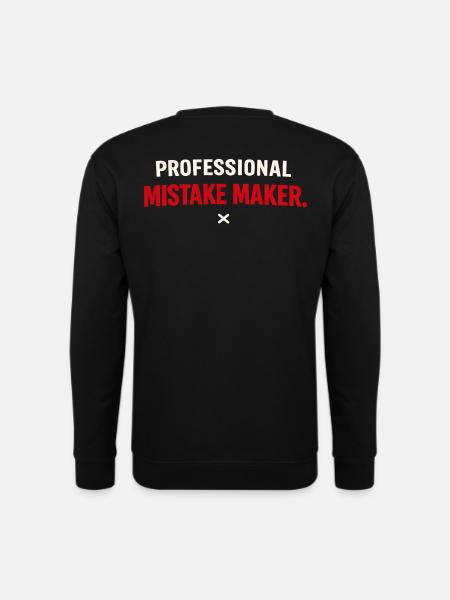 Professional Mistake Maker – Single Humor - Unisex Sweatshirt - black