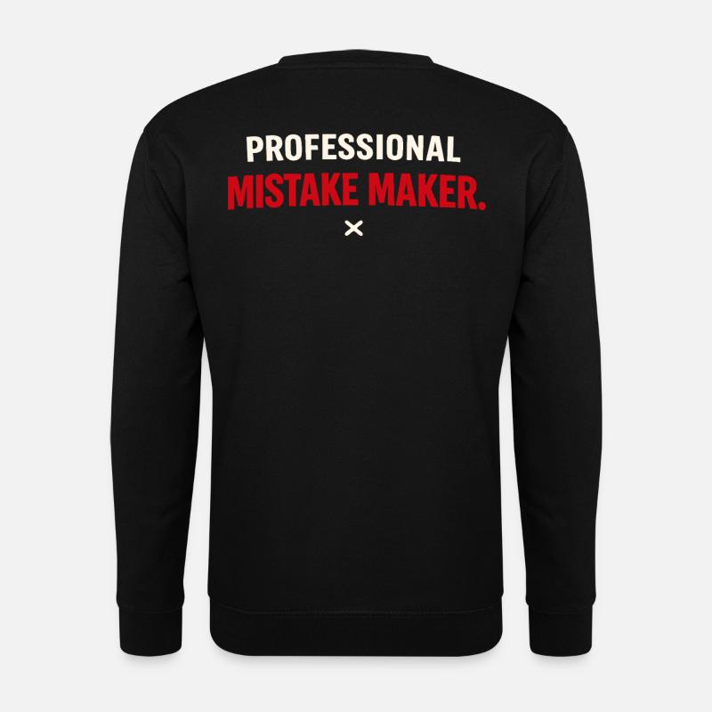 Professional Mistake Maker – Single Humor - Unisex Pullover - Schwarz