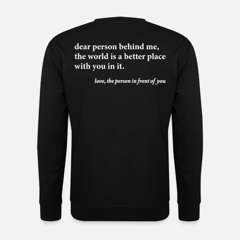 Chère personne derrière moi – Citation positive - Sweat-shirt Unisexe - noir