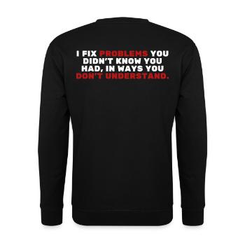 Je répare des problèmes - Citation drôle de technicienne et d’ingénierie - Sweat-shirt Unisexe - noir - Dos - Michal (187cm)