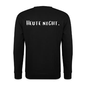 Heute nicht – Lustiges Statement T-Shirt - Unisex Pullover - Schwarz - Hinten - Michal (187cm)