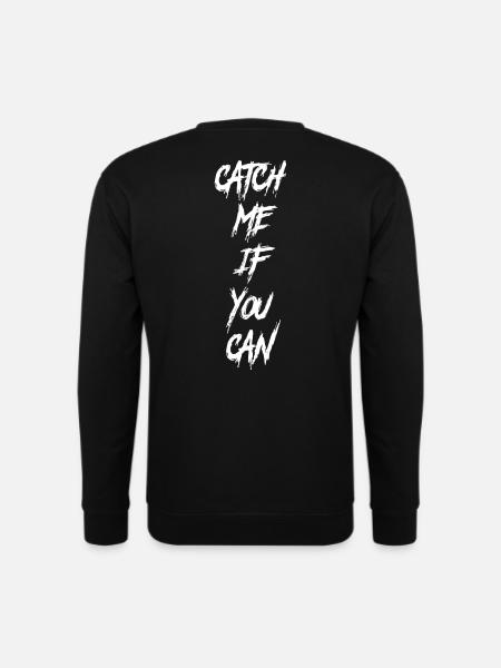 Catch me if you can - Unisex Pullover - Schwarz