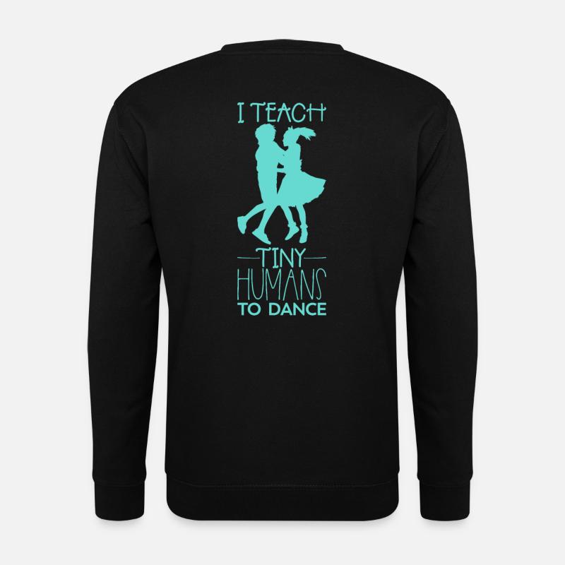 dance teacher - Unisex Sweatshirt - black