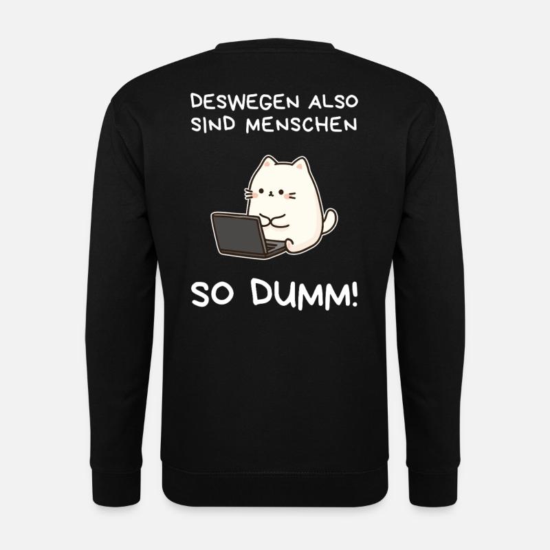 Kawaii Katze T-Shirt –Deswegen sind Menschen dumm! - Unisex Pullover - Schwarz