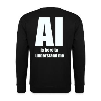 AI Is Here to Understand Me – White Design - Unisex Pullover - Schwarz - Hinten - Michal (187cm)