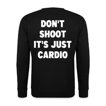 Don't Shoot It's Just Cardio - Unisex Sweatshirt - black - Back - Alina (178cm)