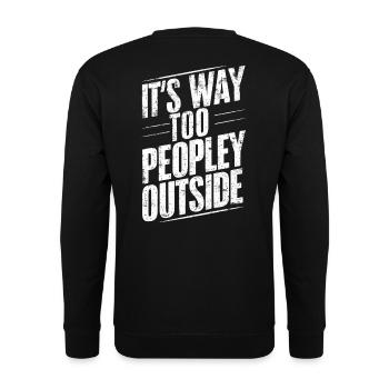 Draußen ist es viel zu menschenhaft, lustiger Introvertierter - Unisex Pullover - Schwarz - Hinten - Michal (187cm)