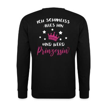 Ich Schmeiß Alles Hin Und Werd Prinzessin Geschenk - Unisex Pullover - Schwarz - Hinten - Alina (178cm)