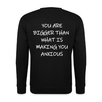 You are bigger than what is making you anxious - Unisex Sweatshirt - black - Back - Alina (178cm)
