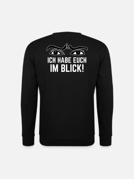 Ich habe euch im Blick Lehrerspruch für Lehrer - Unisex Pullover - Schwarz