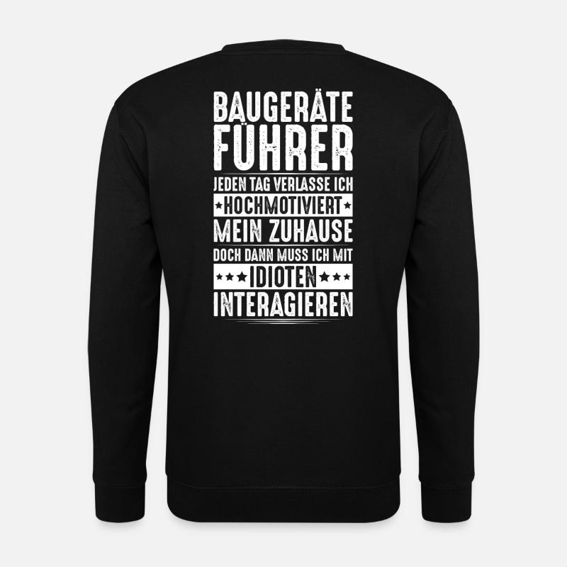 Baugeräteführer Kranführer Baggerfahrer Baugeräte - Unisex Pullover - Schwarz