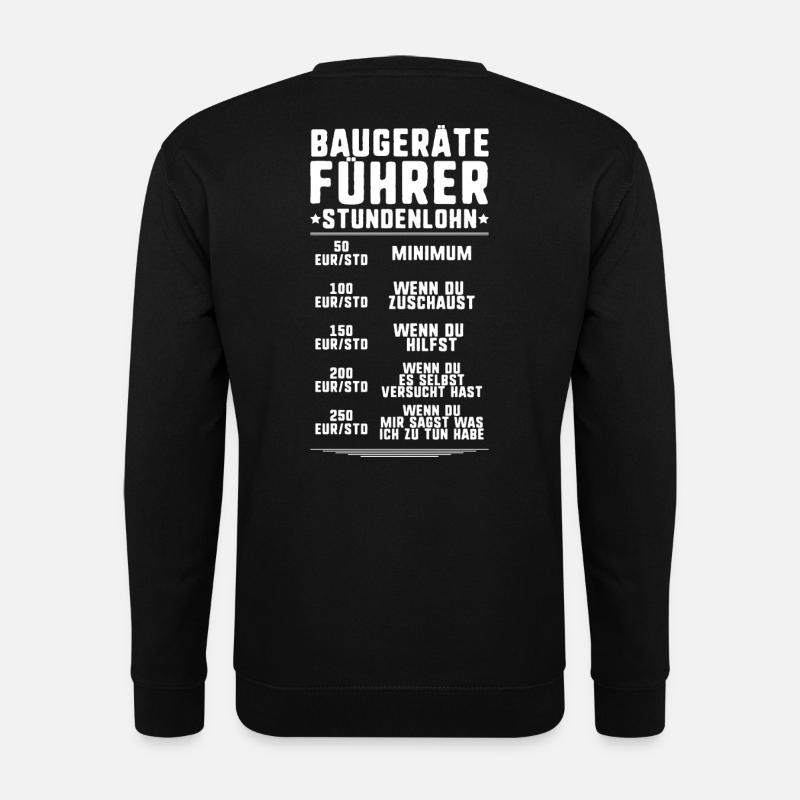 Baugeräteführer Kranführer Baggerfahrer Baugeräte - Unisex Pullover - Schwarz
