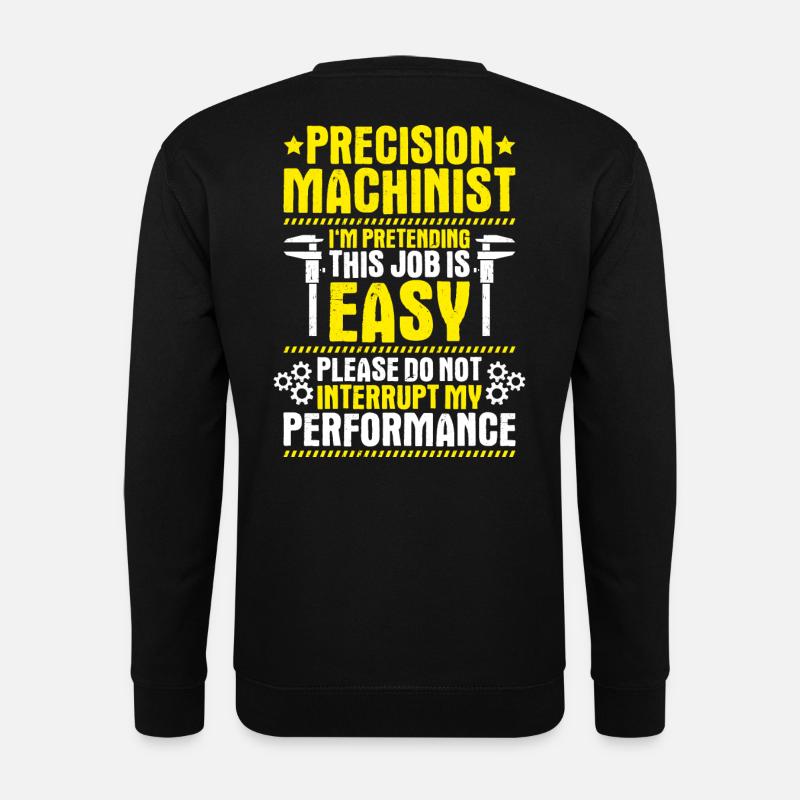 Precision mechanic Precision Machinist - Unisex Sweatshirt - black