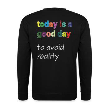 Today Is A Good Day to avoid reality Typo Motiv - Unisex Pullover - Schwarz - Hinten - Michal (187cm)