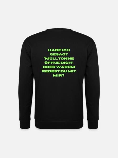 I said "Open the garbage can" - Unisex Sweatshirt - black