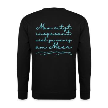 Man sitzt insgesamt viel zu wenig am Meer - Unisex Pullover - Schwarz - Hinten - Alina (178cm)