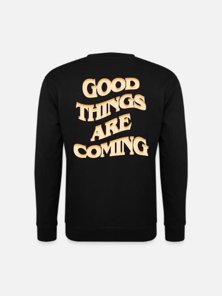 Good things are coming / Urban Design - Unisex Pullover - Schwarz
