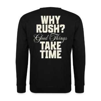 Pourquoi se presser ? Les bonnes choses prennent du temps - Sweat-shirt Unisexe - noir - Dos - Alina (178cm)