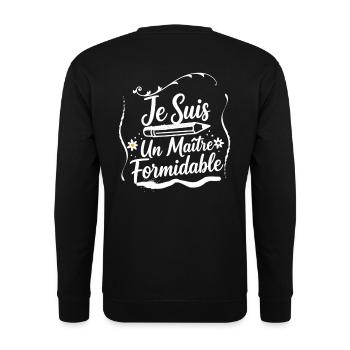 Je Suis Un Maître Formidable - Enseignant - Sweat-shirt Unisexe - noir - Dos - Michal (187cm)