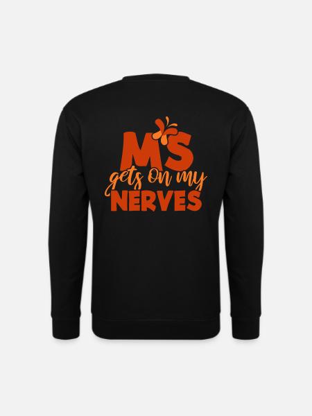 MS gets on my Nerves - Unisex Sweatshirt - black